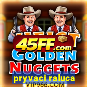 pryvaci raluca